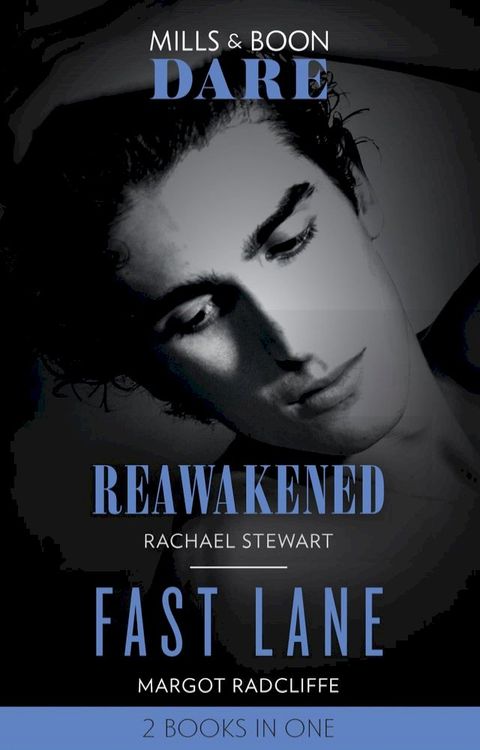 Reawakened / Fast Lane: Reawakened / Fast Lane (Mills & Boon Dare)(Kobo/電子書)