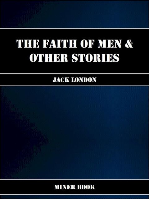 The Faith of Men & Other Stories(Kobo/電子書)