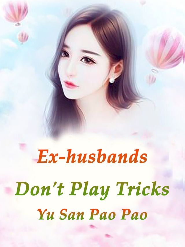  Ex-husbands, Don't Play Tricks(Kobo/電子書)