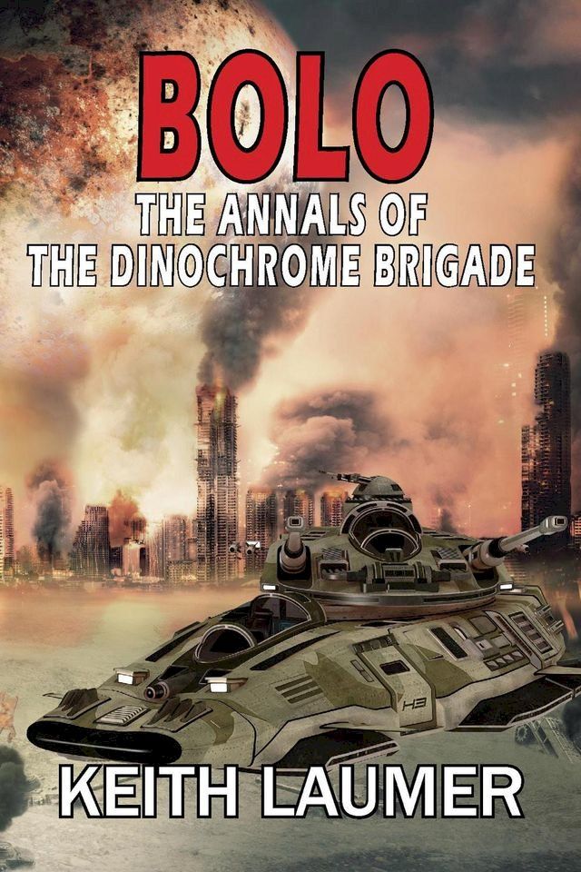  Bolo: The Annals of the Dinochrome Brigade(Kobo/電子書)