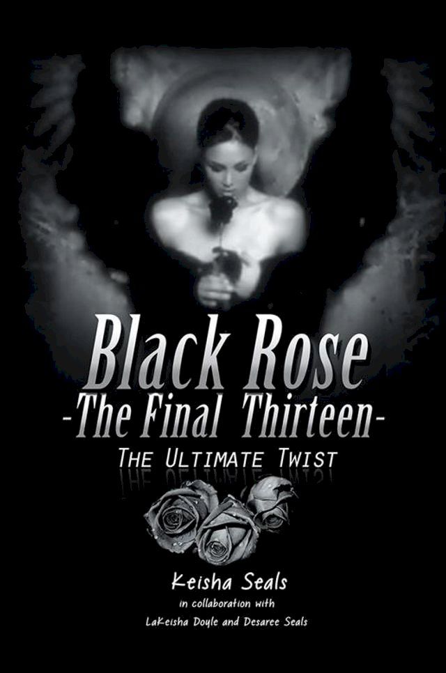  Black Rose-The Final Thirteen: the Ultimate Twist(Kobo/電子書)