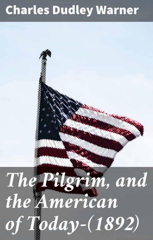  The Pilgrim, and the American of Today—(1892)(Kobo/電子書)