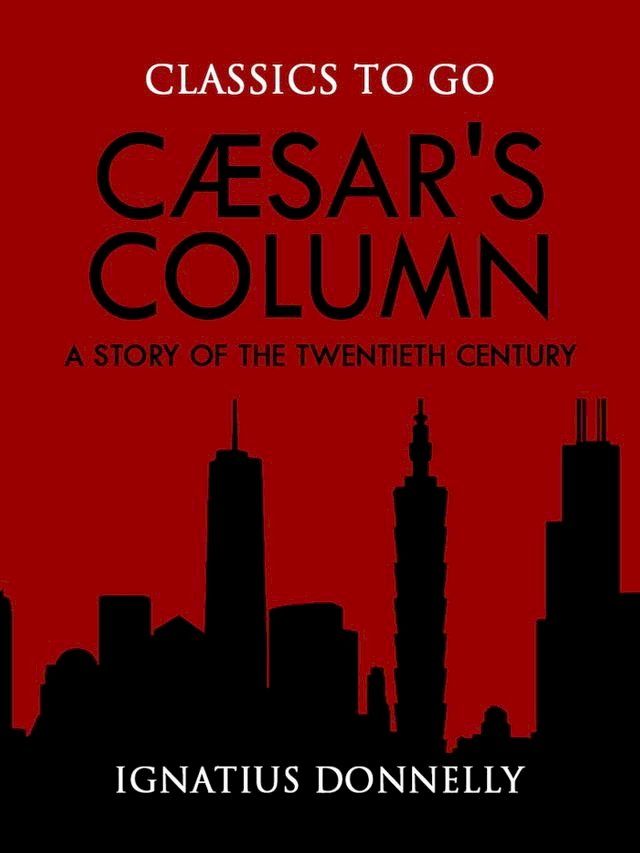  Cæsar's Column: A Story of the Twentieth Century(Kobo/電子書)