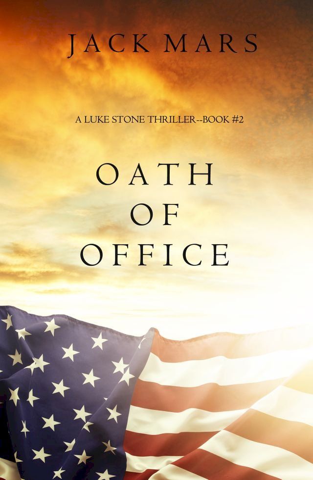  Oath of Office (a Luke Stone Thriller—Book #2)(Kobo/電子書)