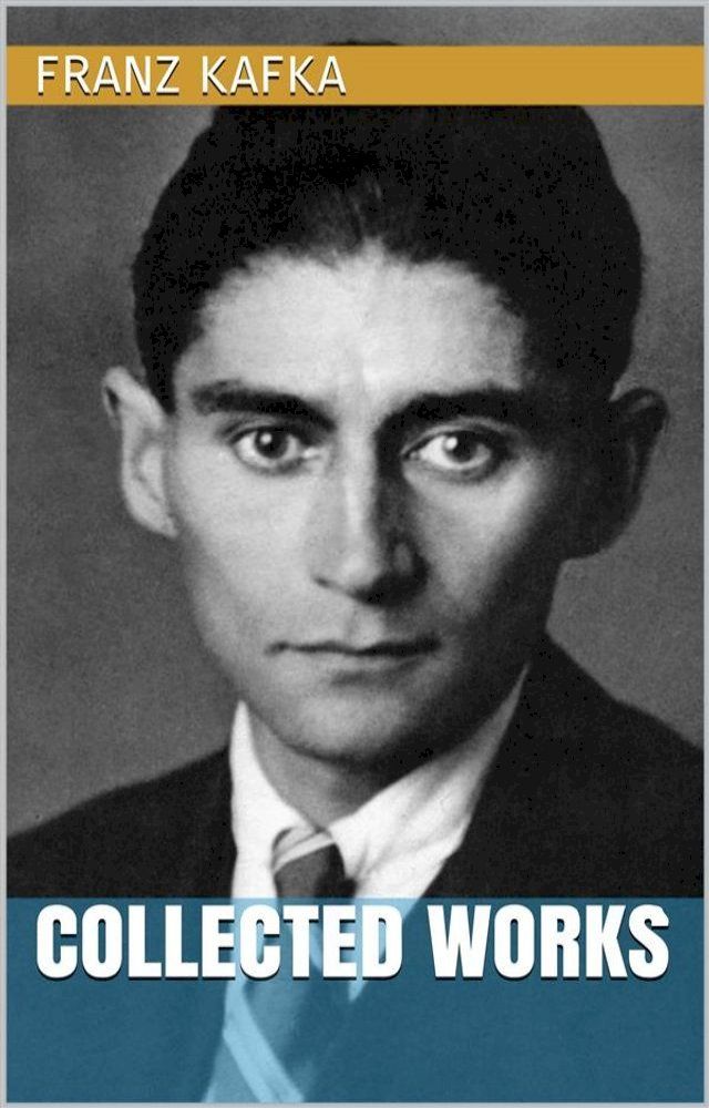  Franz Kafka - Collected Works(Kobo/電子書)