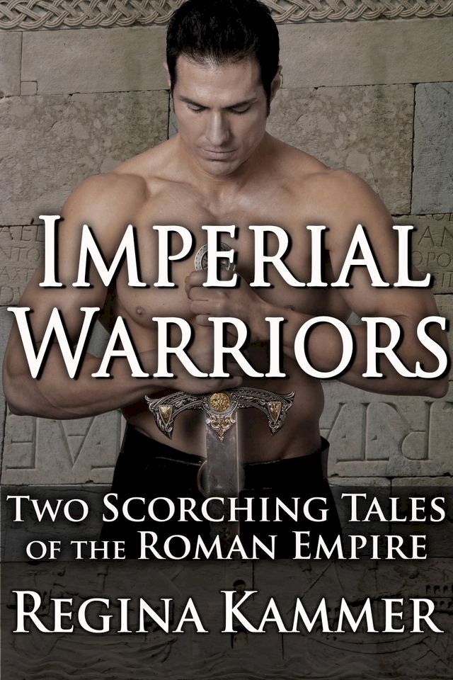  Imperial Warriors: Two Scorching Tales of the Roman Empire(Kobo/電子書)