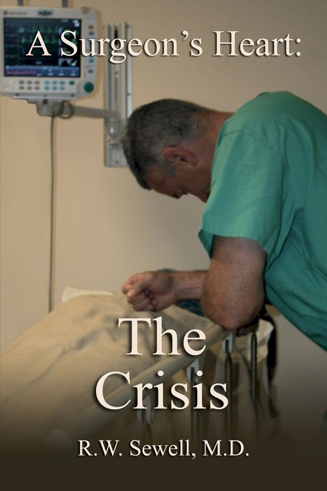  A Surgeon's Heart: The Crisis(Kobo/電子書)