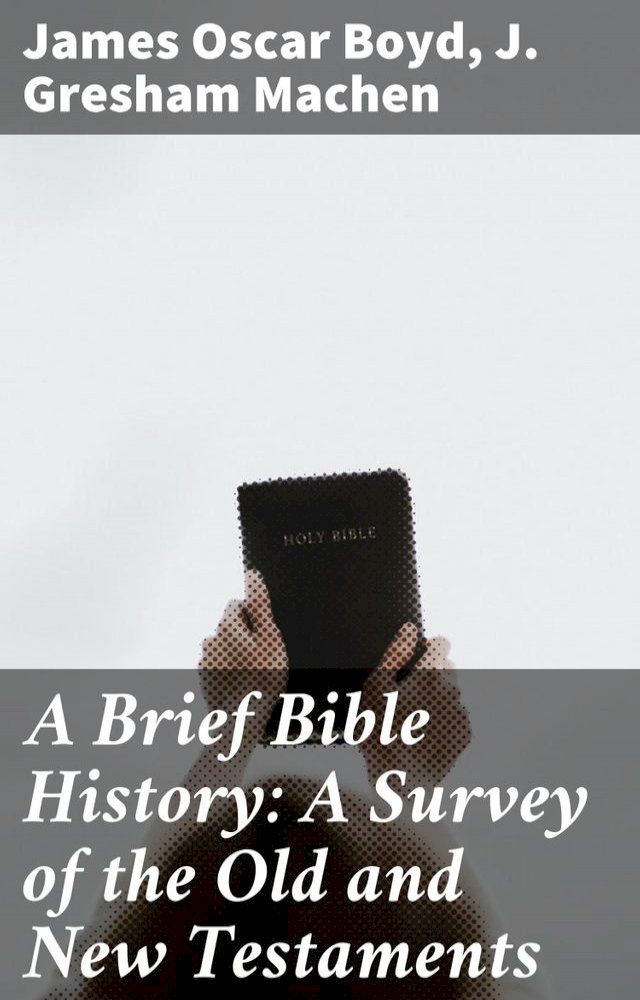  A Brief Bible History: A Survey of the Old and New Testaments(Kobo/電子書)