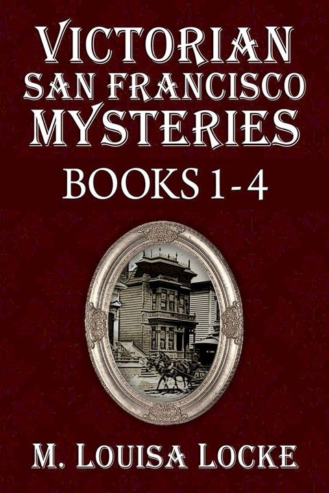 Victorian San Francisco Mysteries: Books 1-4(Kobo/電子書)