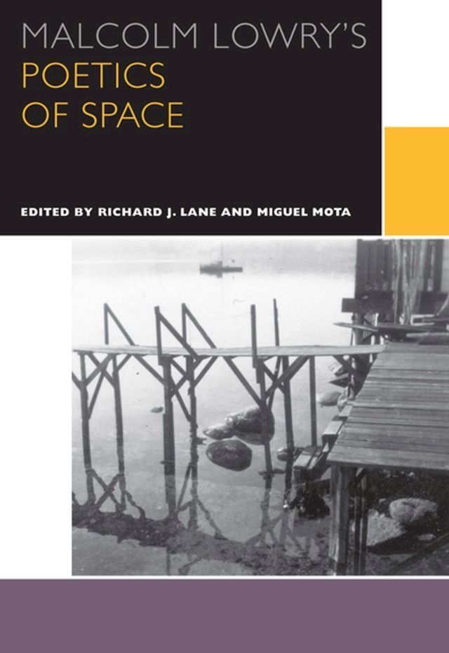  Malcolm Lowry's Poetics of Space(Kobo/電子書)