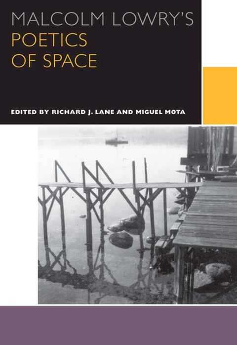 Malcolm Lowry's Poetics of Space(Kobo/電子書)