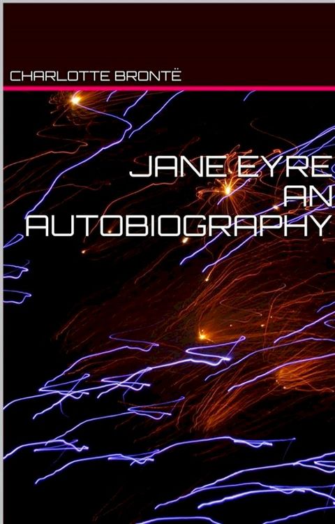 Jane Eyre An Autobiography(Kobo/電子書)