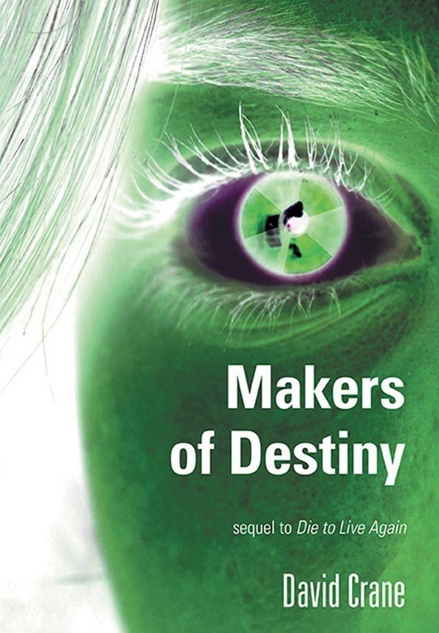  Makers of Destiny: Sequel to Die to Live Again(Kobo/電子書)