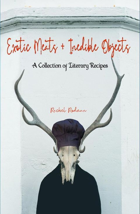 Exotic Meats & Inedible Objects(Kobo/電子書)