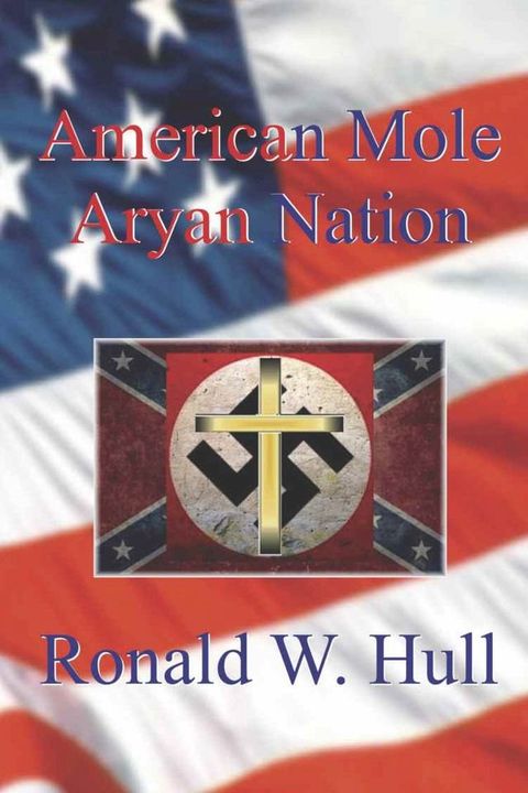 American Mole: Aryan Nation(Kobo/電子書)