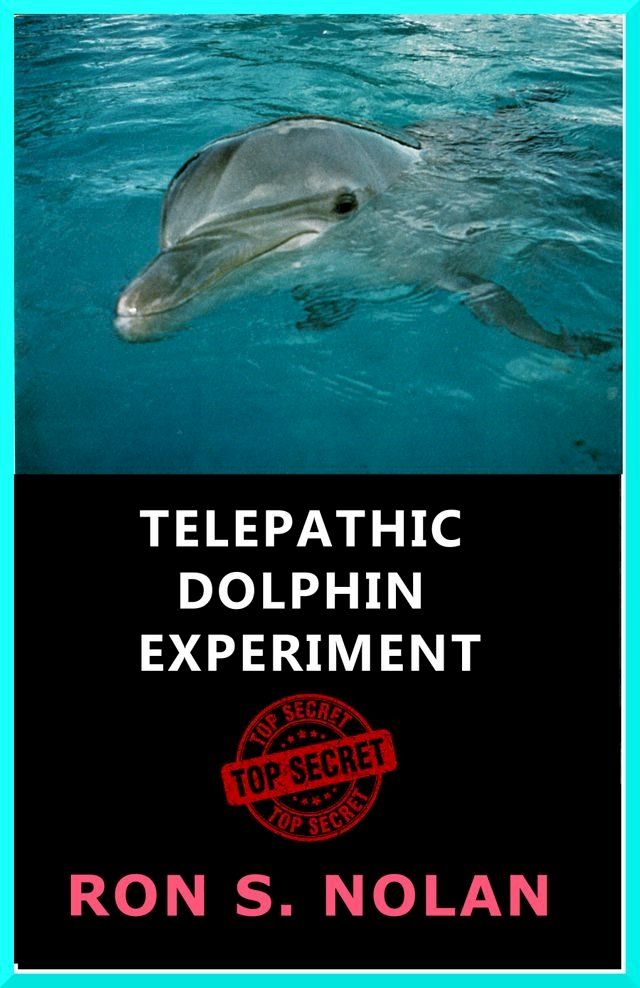  Telepathic Dolphin Experiment(Kobo/電子書)