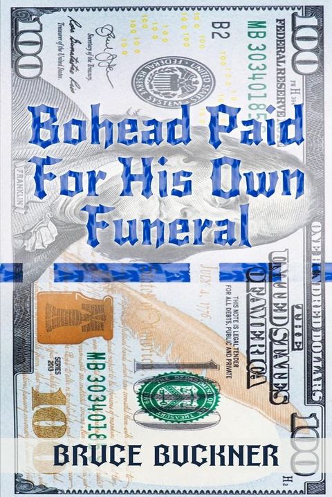 Bohead Paid For His Own Funeral(Kobo/電子書)