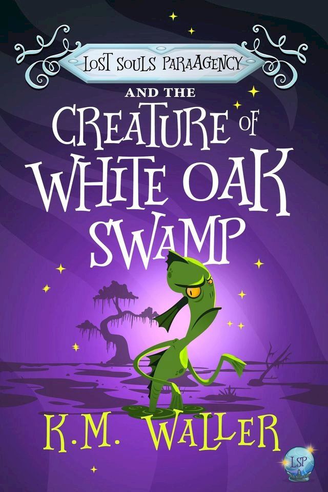  Lost Souls ParaAgency and the Creature of White Oak Swamp(Kobo/電子書)