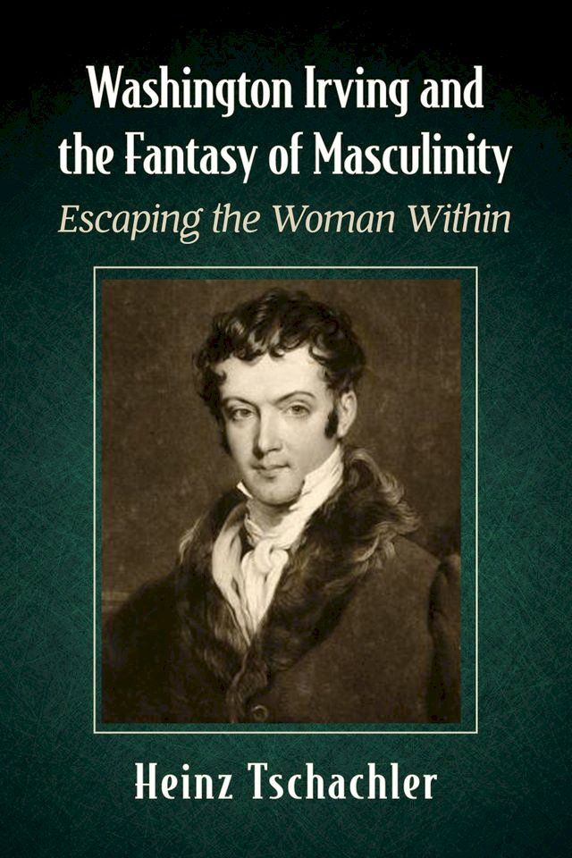  Washington Irving and the Fantasy of Masculinity(Kobo/電子書)