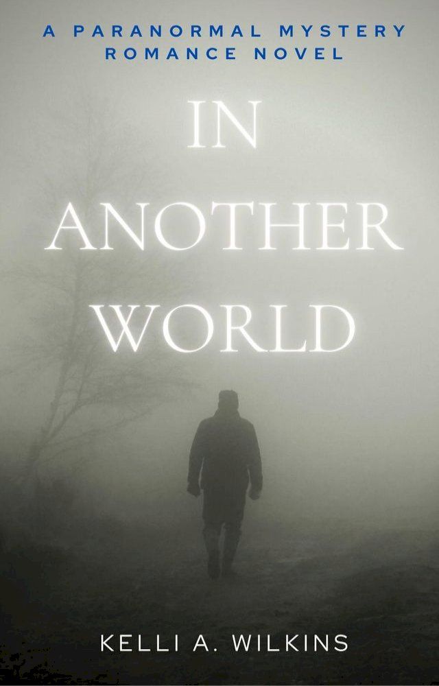  In Another World - A Paranormal Mystery/Romance Novel(Kobo/電子書)