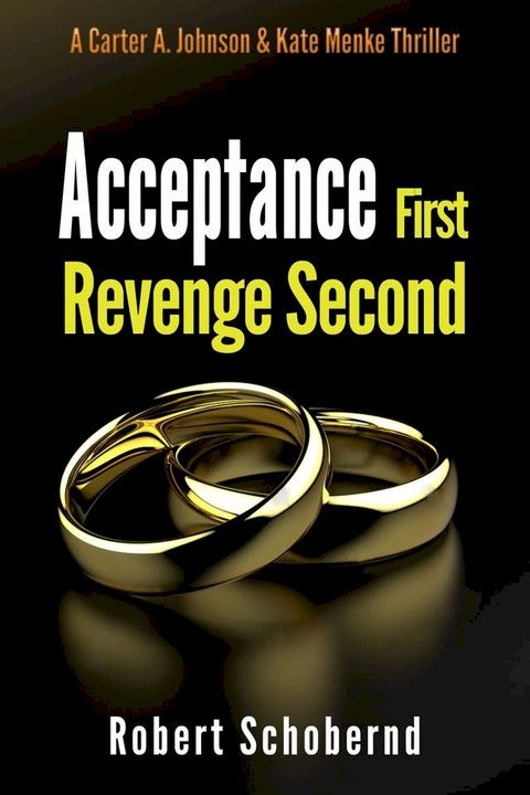 Acceptance First: Revenge Second Book 5 of the Carter A. Johnson series(Kobo/電子書)