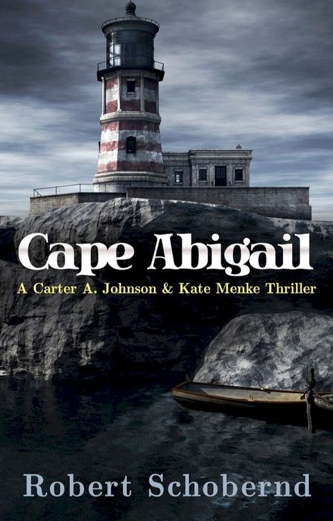 Cape Abigail: A Carter A. Johnson & Kate Menke Thriller(Kobo/電子書)