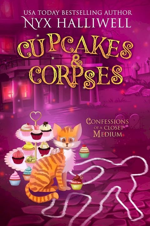 Cupcakes & Corpses, Confessions of a Closet Medium, Book 5(Kobo/電子書)