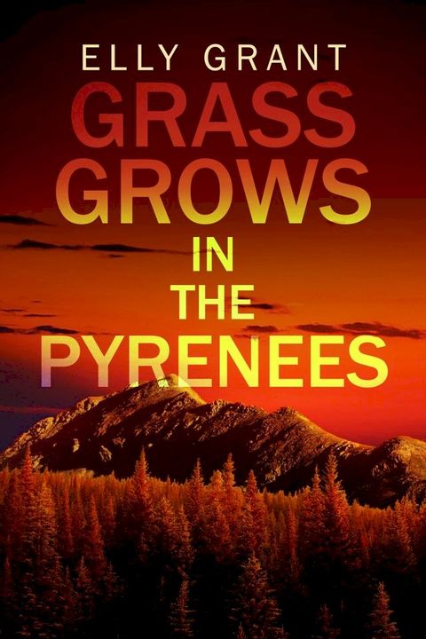 Grass Grows in the Pyrenees(Kobo/電子書)