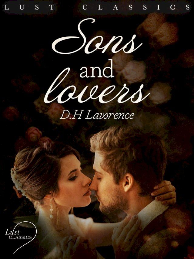  LUST Classics: Sons and Lovers(Kobo/電子書)