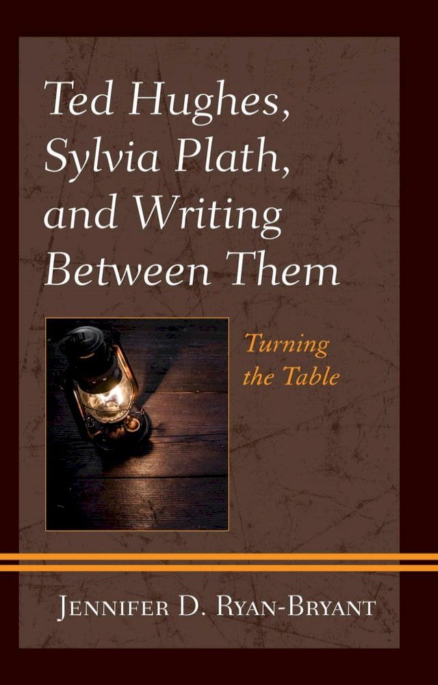  Ted Hughes, Sylvia Plath, and Writing Between Them(Kobo/電子書)