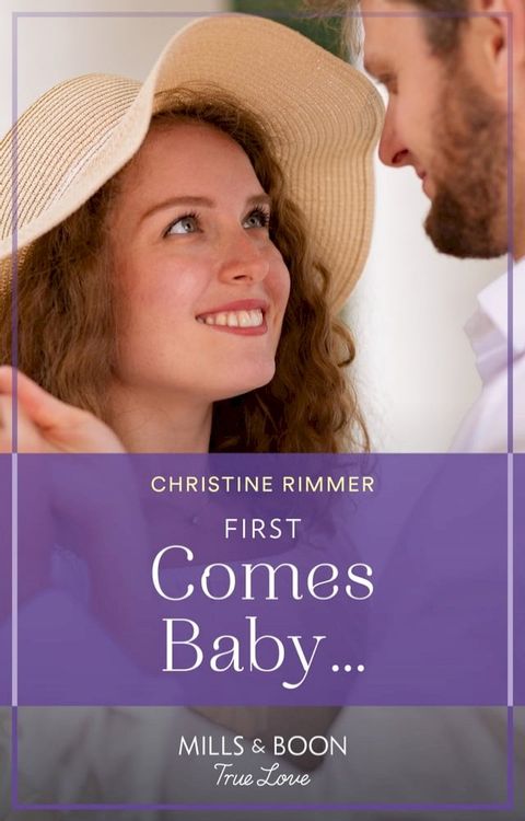 First Comes Baby… (Wild Rose Sisters, Book 2) (Mills & Boon True Love)(Kobo/電子書)