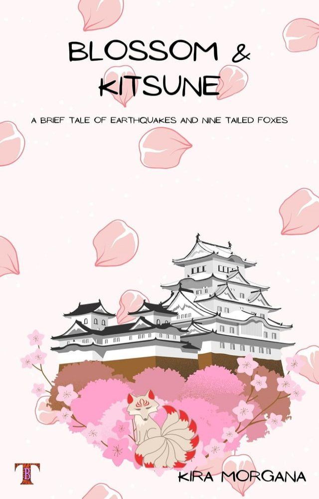  Blossom & Kitsune: A Brief Tale of Earthquakes and Nine Tailed Foxes(Kobo/電子書)