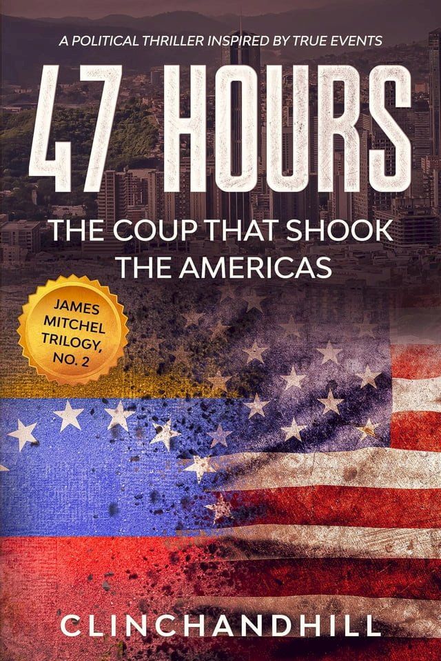  47 Hours, The Fall and Rise of Hugo Chavez(Kobo/電子書)