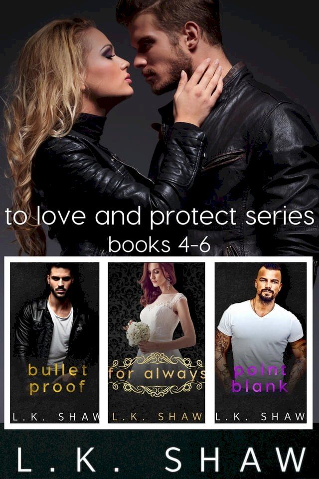  To Love and Protect Box Set: Books 4-6(Kobo/電子書)