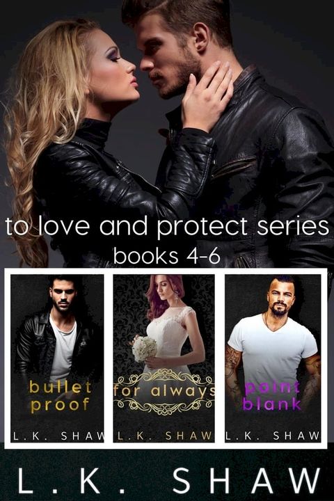 To Love and Protect Box Set: Books 4-6(Kobo/電子書)