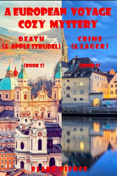 A European Voyage Cozy Mystery Bundle: Death (and Apple Strudel) (#2) and Crime (and Lager) (#3)(Kobo/電子書)