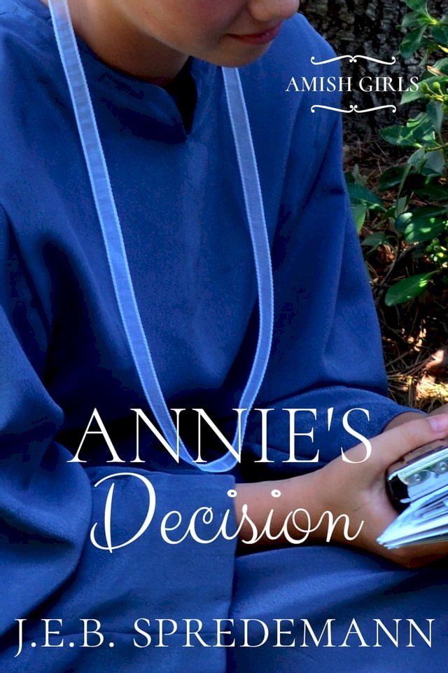  Annie's Decision (Amish Girls Series - Book 5)(Kobo/電子書)