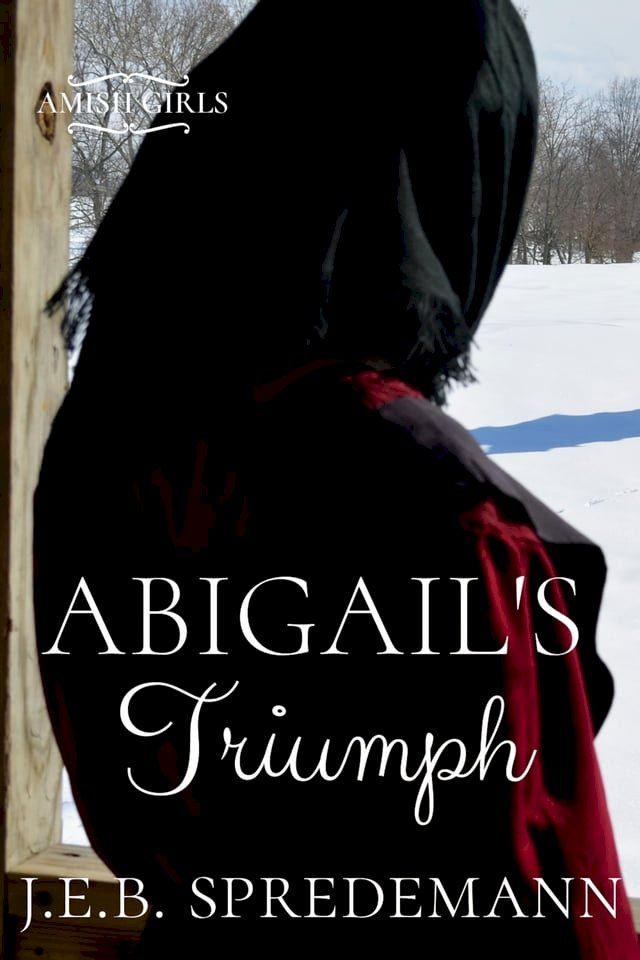  Abigail's Triumph (Amish Girls Series - Book 6)(Kobo/電子書)