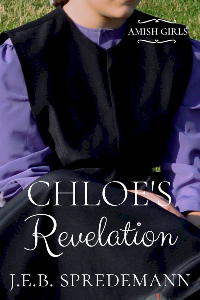  Chloe's Revelation (Amish Girls Series - Book 3)(Kobo/電子書)