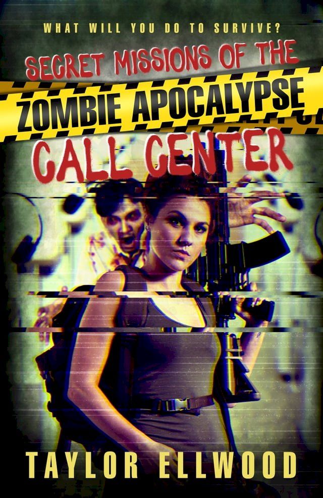  Secret Missions of the Zombie Apocalypse Call Center(Kobo/電子書)