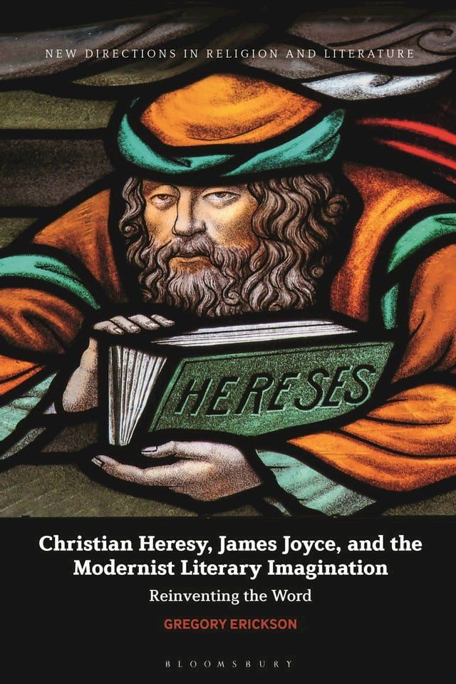  Christian Heresy, James Joyce, and the Modernist Literary Imagination(Kobo/電子書)