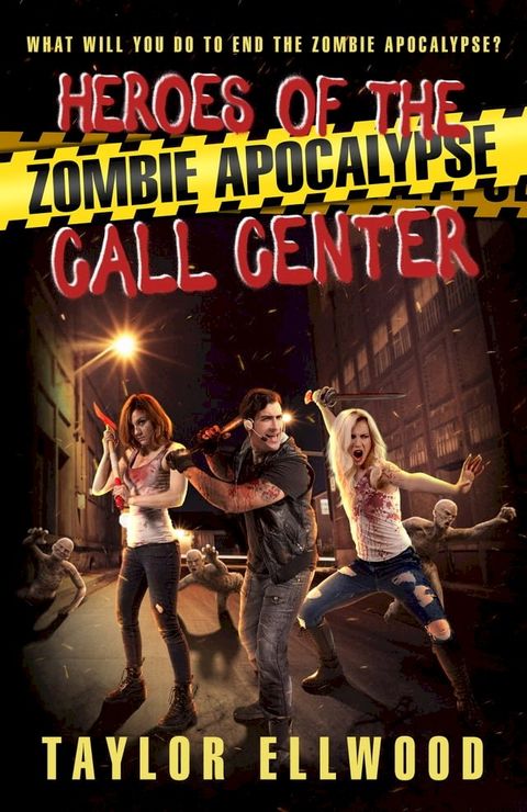 Heroes of the Zombie Apocalypse Call Center(Kobo/電子書)