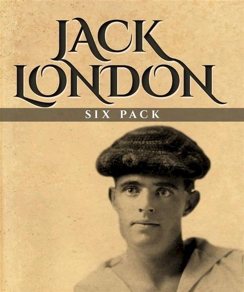 Jack London Six Pack(Kobo/電子書)