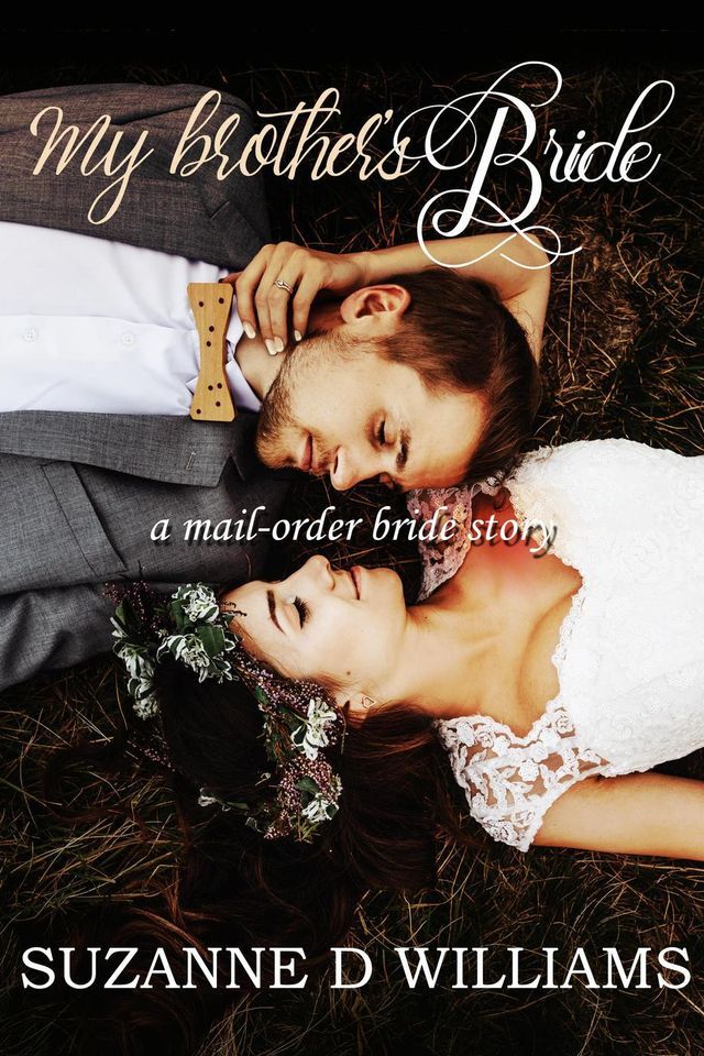  My Brother's Bride: A Mail-Order Bride Story(Kobo/電子書)