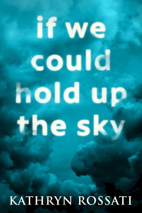 If We Could Hold Up The Sky(Kobo/電子書)