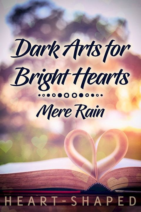 Dark Arts for Bright Hearts(Kobo/電子書)