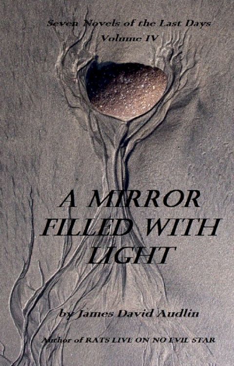 The Seven Last Days: Volume IV: A Mirror Filled With Light(Kobo/電子書)