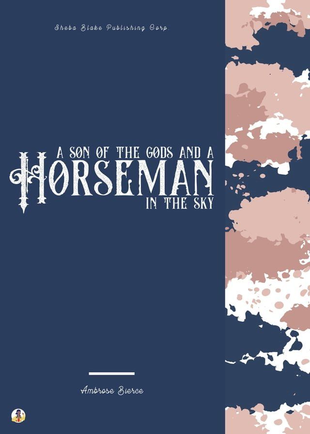  A Son of the Gods and A Horseman in the Sky(Kobo/電子書)