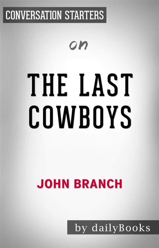  The Last Cowboys: A Pioneer Family in the New West&nbsp;by John Branch  Conversation Starters(Kobo/電子書)