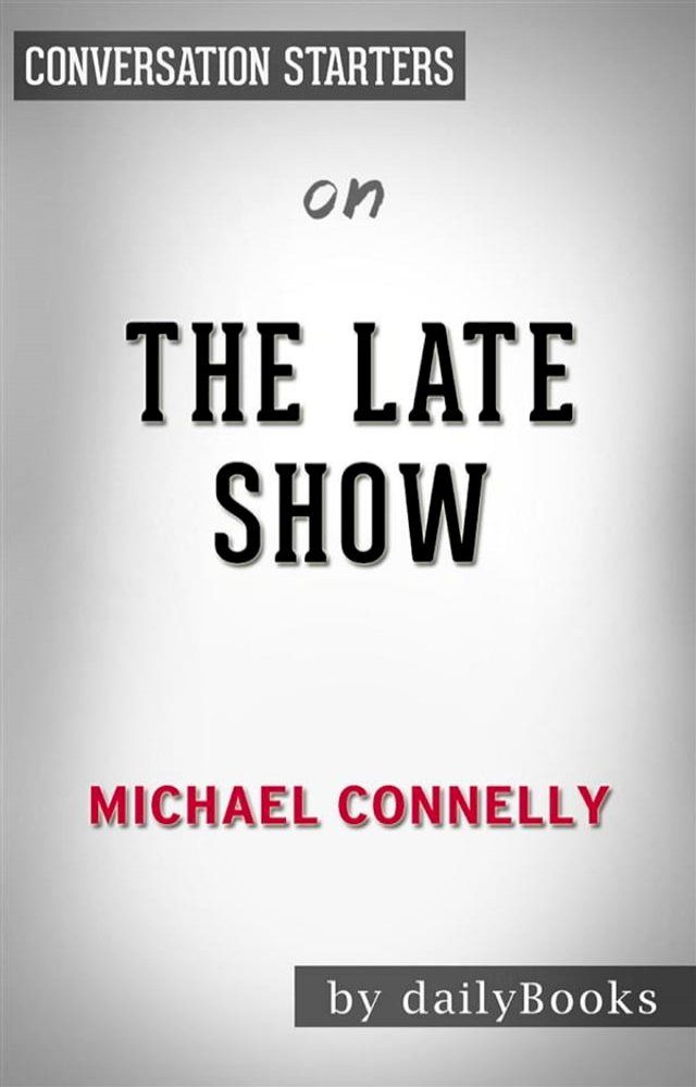  The Late Show: by Michael Connelly  Conversation Starters(Kobo/電子書)